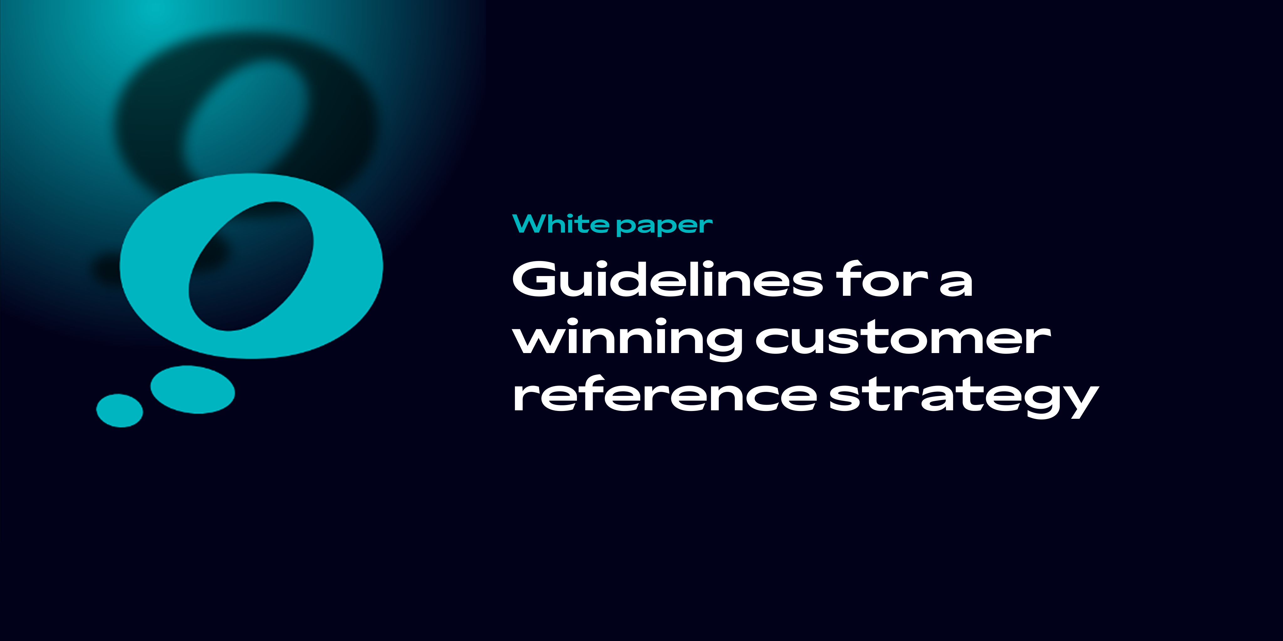 Guidelines for a  winning customer  reference strategy