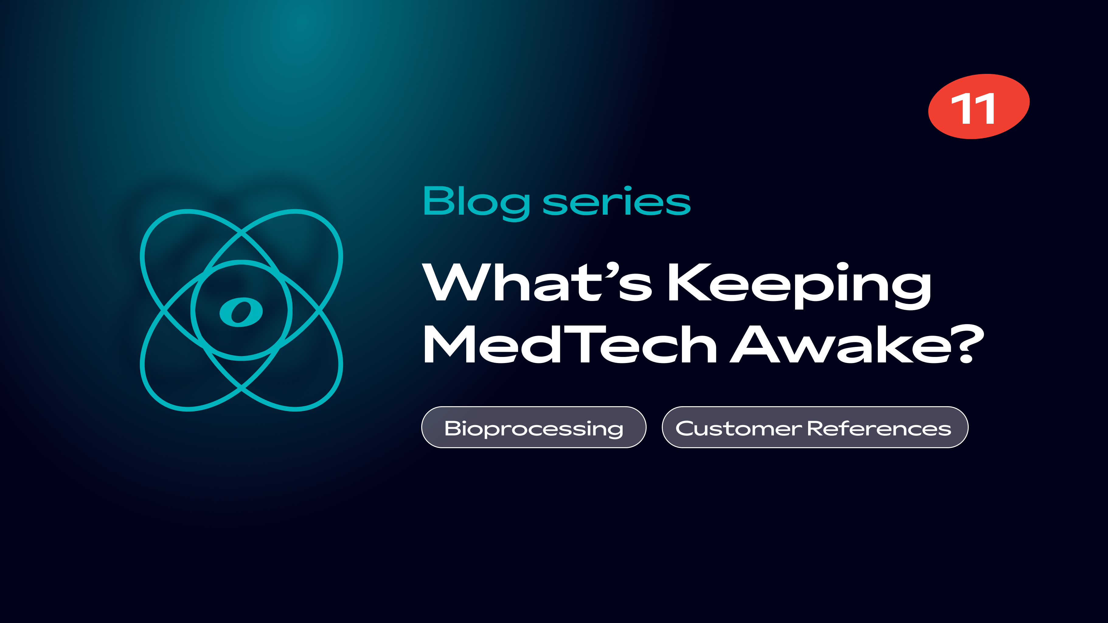 What’s Keeping MedTech Awake? #11